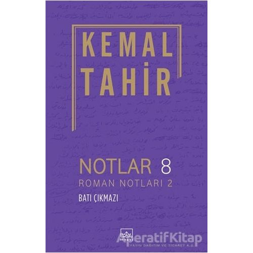 Notlar 8 - Roman Notları 2 - Batı Çıkmazı - Kemal Tahir - İthaki Yayınları