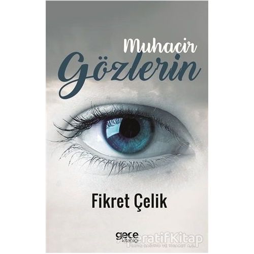 Muhacir Gözlerin - Fikret Çelik - Gece Kitaplığı