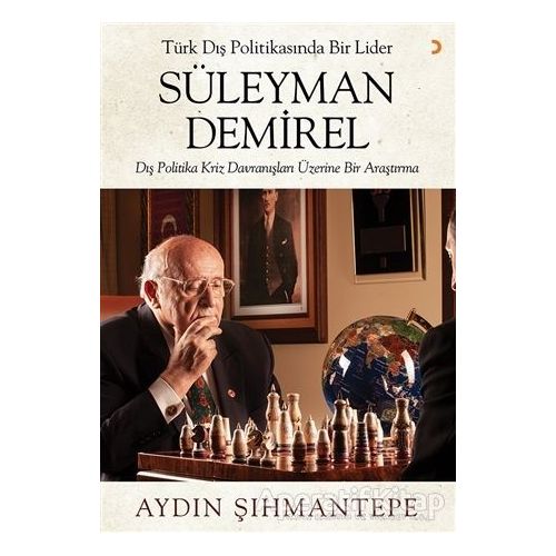 Türk Dış Politikasında Bir Lider Süleyman Demirel - Aydın Şıhmantepe - Cinius Yayınları