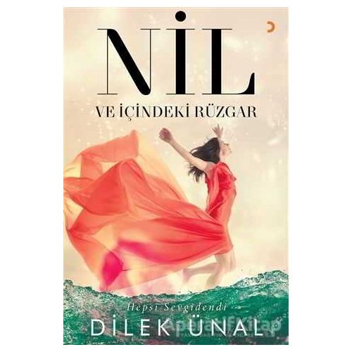 Nil ve İçindeki Rüzgar - Dilek Ünal - Cinius Yayınları