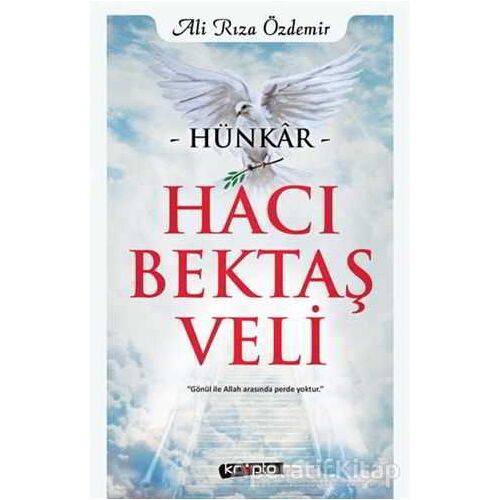 Hünkar Hacı Bektaş Veli - Ali Rıza Özdemir - Kripto Basım Yayın