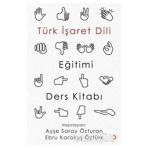 Türk İşaret Dili Eğitimi Ders Kitabı - Ayşe Saray Özturan - Cinius Yayınları
