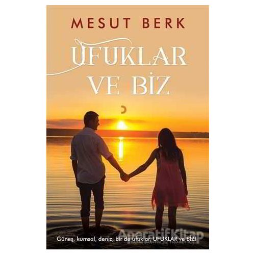 Ufuklar ve Biz - Mesut Berk - Cinius Yayınları