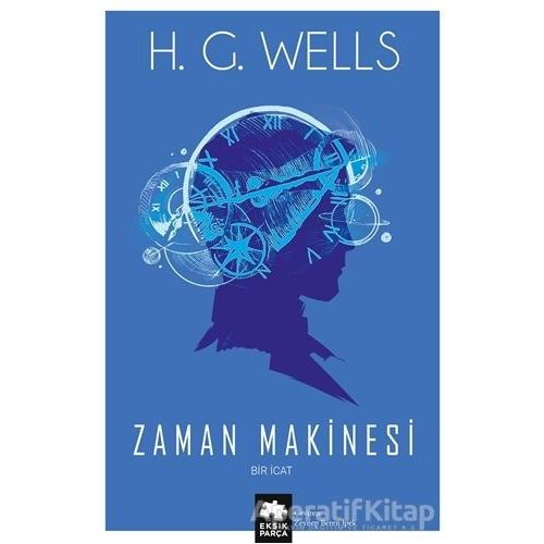 Zaman Makinesi - H. G. Wells - Eksik Parça Yayınları