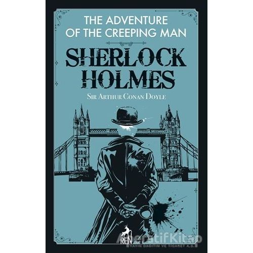 The Adventure of the Creeping Man - Sherlock Holmes - Sir Arthur Conan Doyle - Ren Kitap