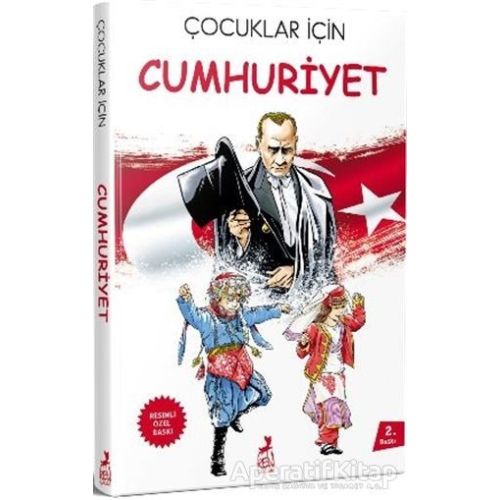 Çocuklar İçin Cumhuriyet (Resimli Özel Baskı) - Kolektif - Ren Çocuk