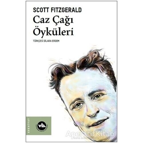 Caz Çağı Öyküleri - Francis Scott Key Fitzgerald - Vakıfbank Kültür Yayınları