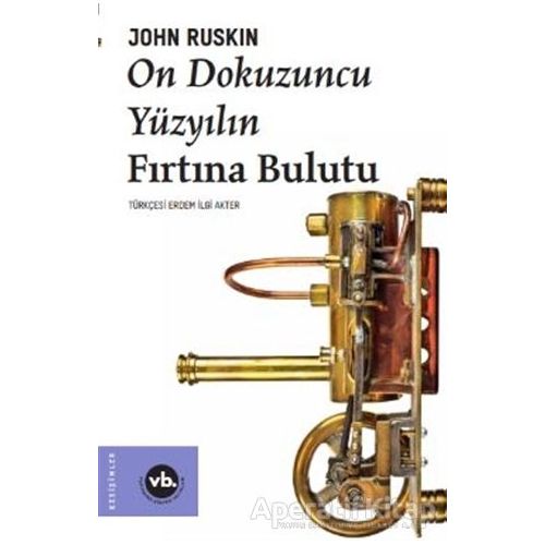On Dokuzuncu Yüzyılın Fırtına Bulutu - John Ruskin - Vakıfbank Kültür Yayınları