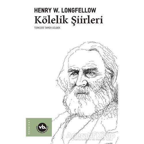 Kölelik Şiirleri - Henry W. Longfellow - Vakıfbank Kültür Yayınları