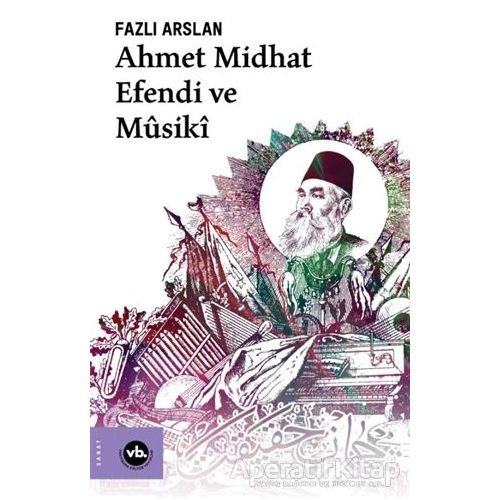 Ahmet Midhat Efendi ve Musiki - Fazlı Arslan - Vakıfbank Kültür Yayınları