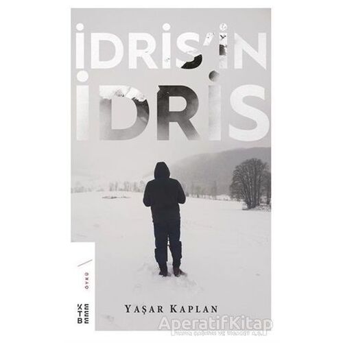 İdrisin İdris - Yaşar Kaplan - Ketebe Yayınları