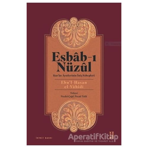 Esbab-ı Nüzul: Kuran Ayetlerinin İniş Sebepleri - Ebul-Hasan el-Vahidi - Ketebe Yayınları