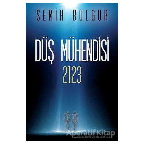 Düş Mühendisi 2123 - Semih Bulgur - Cinius Yayınları