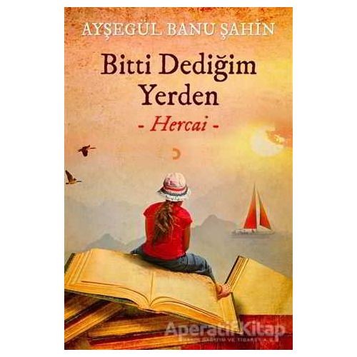 Bitti Dediğim Yerden - Hercai - Ayşegül Banu Şahin - Cinius Yayınları