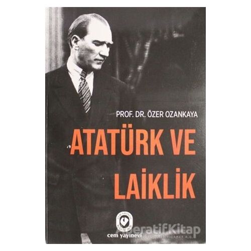 Atatürk ve Laiklik - Özer Ozankaya - Cem Yayınevi