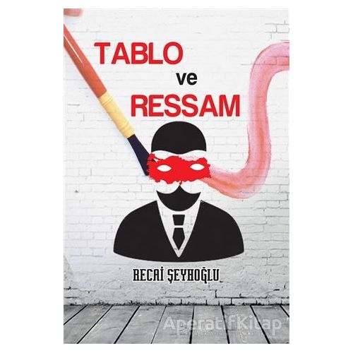 Tablo ve Ressam - Recai Şeyhoğlu - Cinius Yayınları