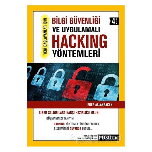 Bilgi Güvenliği ve Uygulamalı Hacking Yöntemleri - Enes Aslanbakan - Pusula Yayıncılık