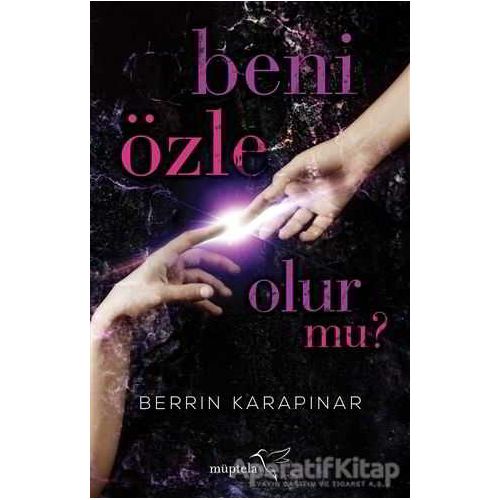 Beni Özle Olur Mu? - Berrin Karapınar - Müptela Yayınları