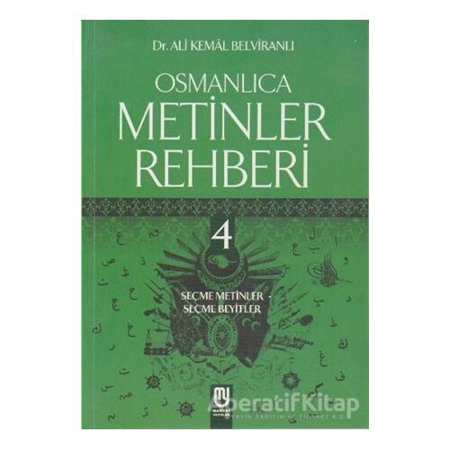 Osmanlıca Metinler Rehberi - 4 - Ali Kemal Belviranlı - Beşir Kitabevi