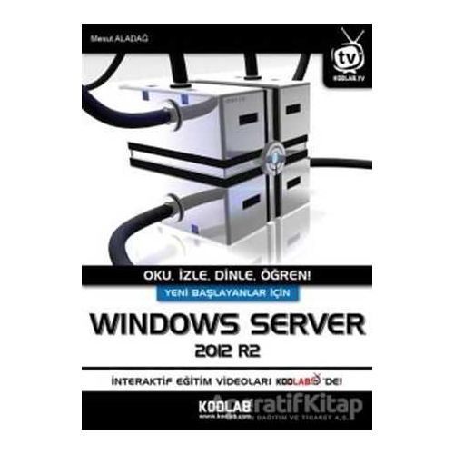 Yeni Başlayanlar İçin Windows Server - Kolektif - Kodlab Yayın Dağıtım
