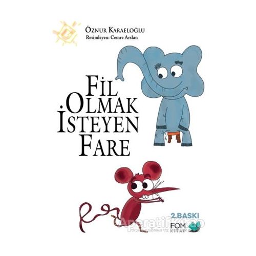 Fil Olmak İsteyen Fare - Öznur Karaeloğlu - FOM Kitap