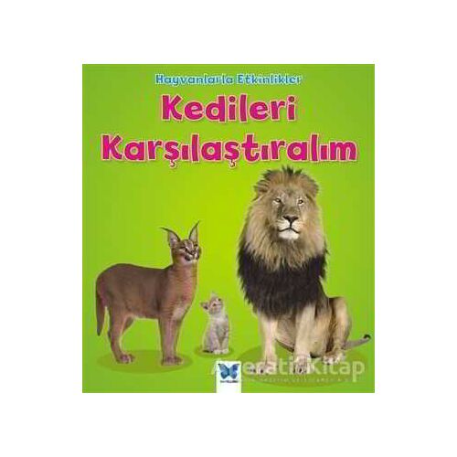 Hayvanlarla Etkinlikler - Kedileri Karşılaştıralım - Tracey Steffora - Mavi Kelebek Yayınları