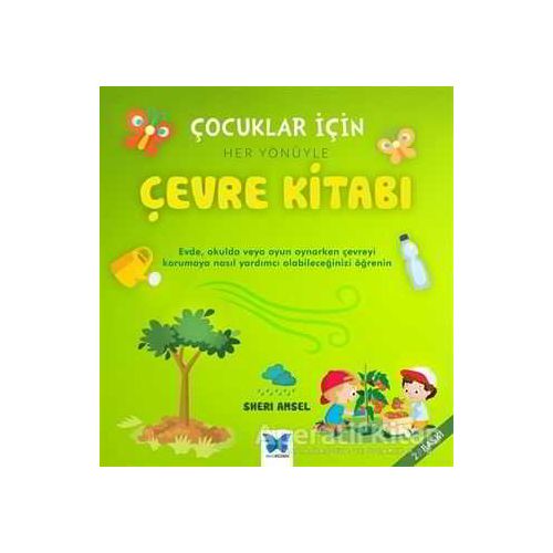 Çocuklar İçin Her Yönüyle Çevre Kitabı - Sheri Amsel - Mavi Kelebek Yayınları