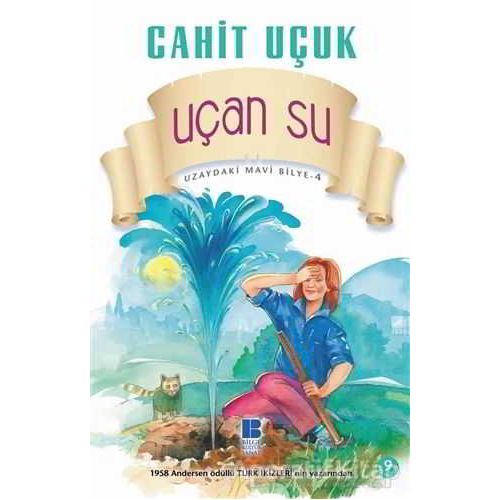 Uzaydaki Mavi Bilye 4 - Uçan Su - Cahit Uçuk - Bilge Kültür Sanat