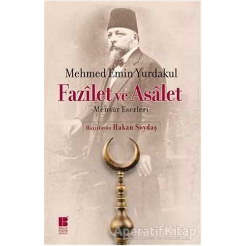 Fazilet ve Asalet - Mehmed Emin Yurdakul - Bilge Kültür Sanat