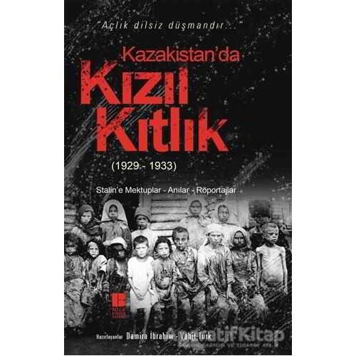 Kazakistan’da Kızıl Kıtlık (1929-1933) - Vahit Türk - Bilge Kültür Sanat