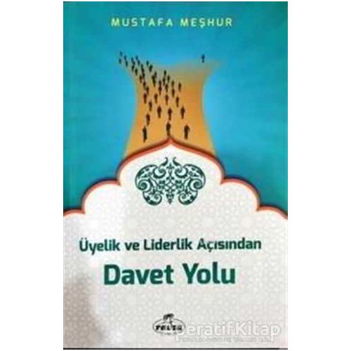 Üyelik ve Liderlik Açısından Davet Yolu - Mustafa Meşhur - Ravza Yayınları