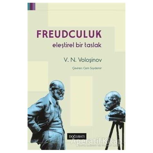 Freudculuk: Eleştirel Bir Taslak - Valentin Nikolayeviç Voloşinov - Doğu Batı Yayınları