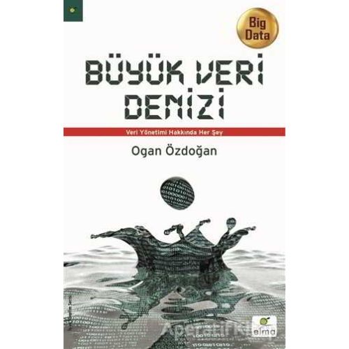 Büyük Veri Denizi - Ogan Özdoğan - ELMA Yayınevi