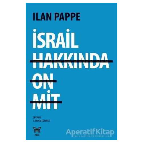 İsrail Hakkında On Mit - Ilan Pappe - Nika Yayınevi