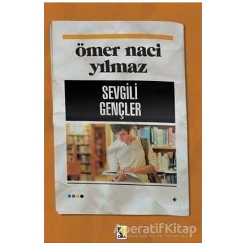 Sevgili Gençler - Ömer Naci Yılmaz - Çıra Yayınları