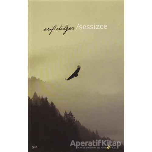Sessizce - Arif Dülger - Çıra Yayınları