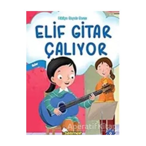 Elif Gitar Çalıyor - Kolektif - Selimer Yayınları