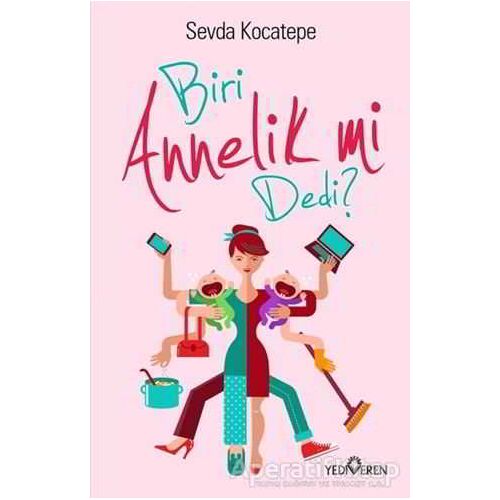 Biri Annelik mi Dedi? - Sevda Kocatepe - Yediveren Yayınları