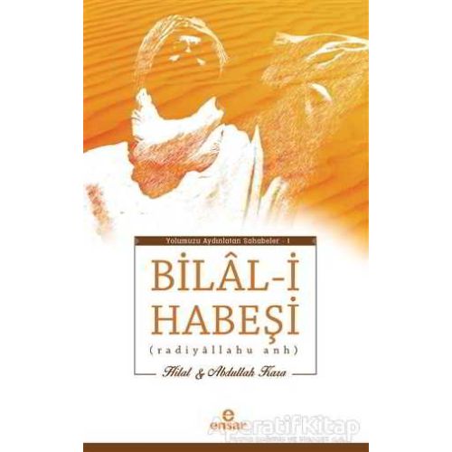 Bilal-i Habeşi - Hilal Kara - Ensar Neşriyat