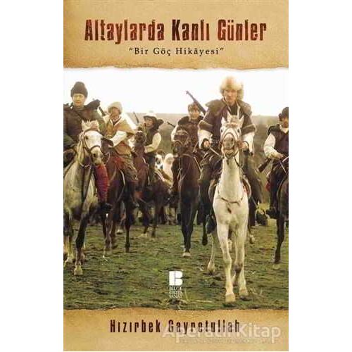 Altaylarda Kanlı Günler - Hızırbek Gayretulah - Bilge Kültür Sanat