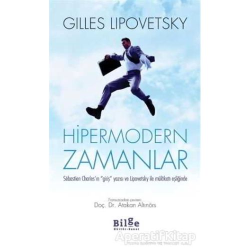 Hipermodern Zamanlar - Gilles Lipovetsky - Bilge Kültür Sanat