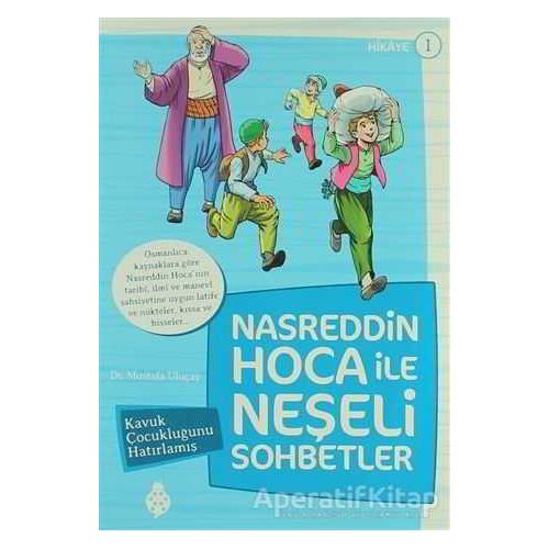 Nasreddin Hoca ile Neşeli Sohbetler 1 - Kavuk Çocukluğunu Hatırlamış