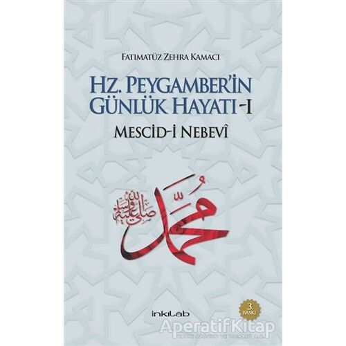 Hz. Peygamber’in Günlük Hayatı 1 - Fatımatüz Zehra Kamacı - İnkılab Yayınları