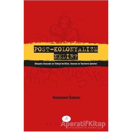 Post - Kolonyalizm Nedir? - Muhammet Özdemir - Açılım Kitap