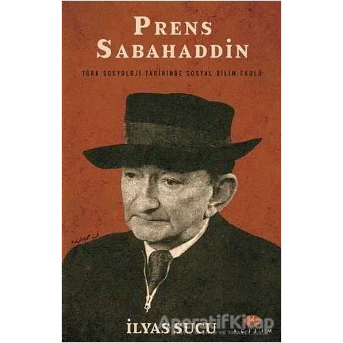 Prens Sabahaddin - İlyas Sucu - Açılım Kitap