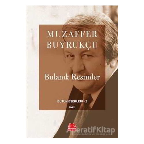 Bulanık Resimler - Muzaffer Buyrukçu - Kırmızı Kedi Yayınevi