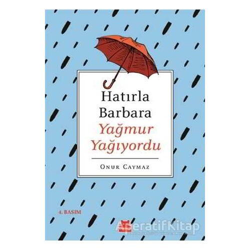 Hatırla Barbara Yağmur Yağıyordu - Onur Caymaz - Kırmızı Kedi Yayınevi