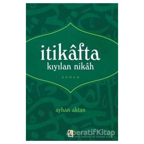 İtikafta Kıyılan Nikah - Ayhan Aktan - Çıra Yayınları