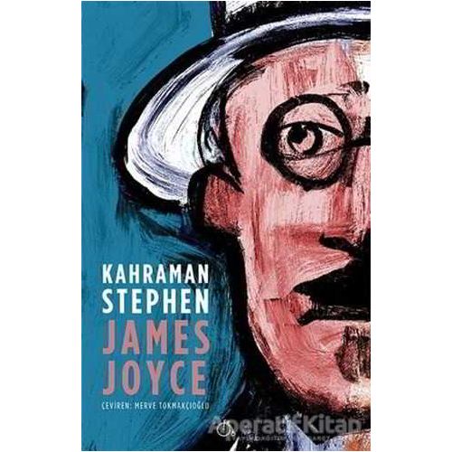 Kahraman Stephen - James Joyce - Aylak Adam Kültür Sanat Yayıncılık