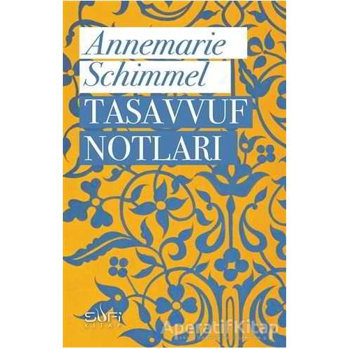 Tasavvuf Notları - Annemarie Schimmel - Sufi Kitap